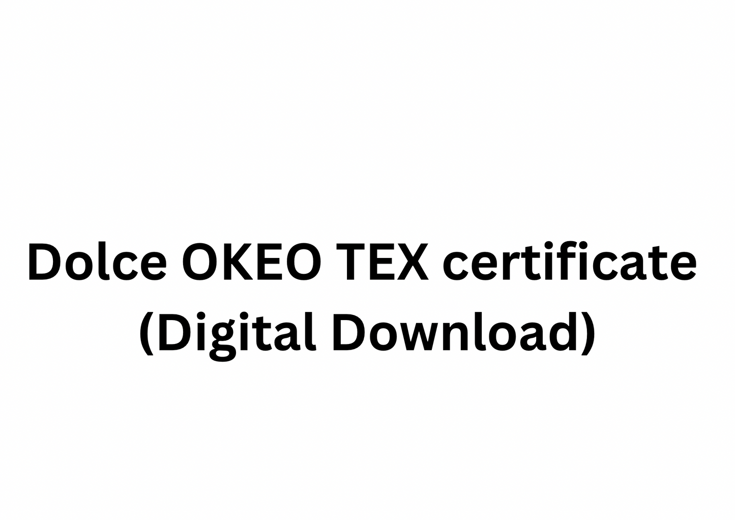 Dolce- OKEO TEX certificate